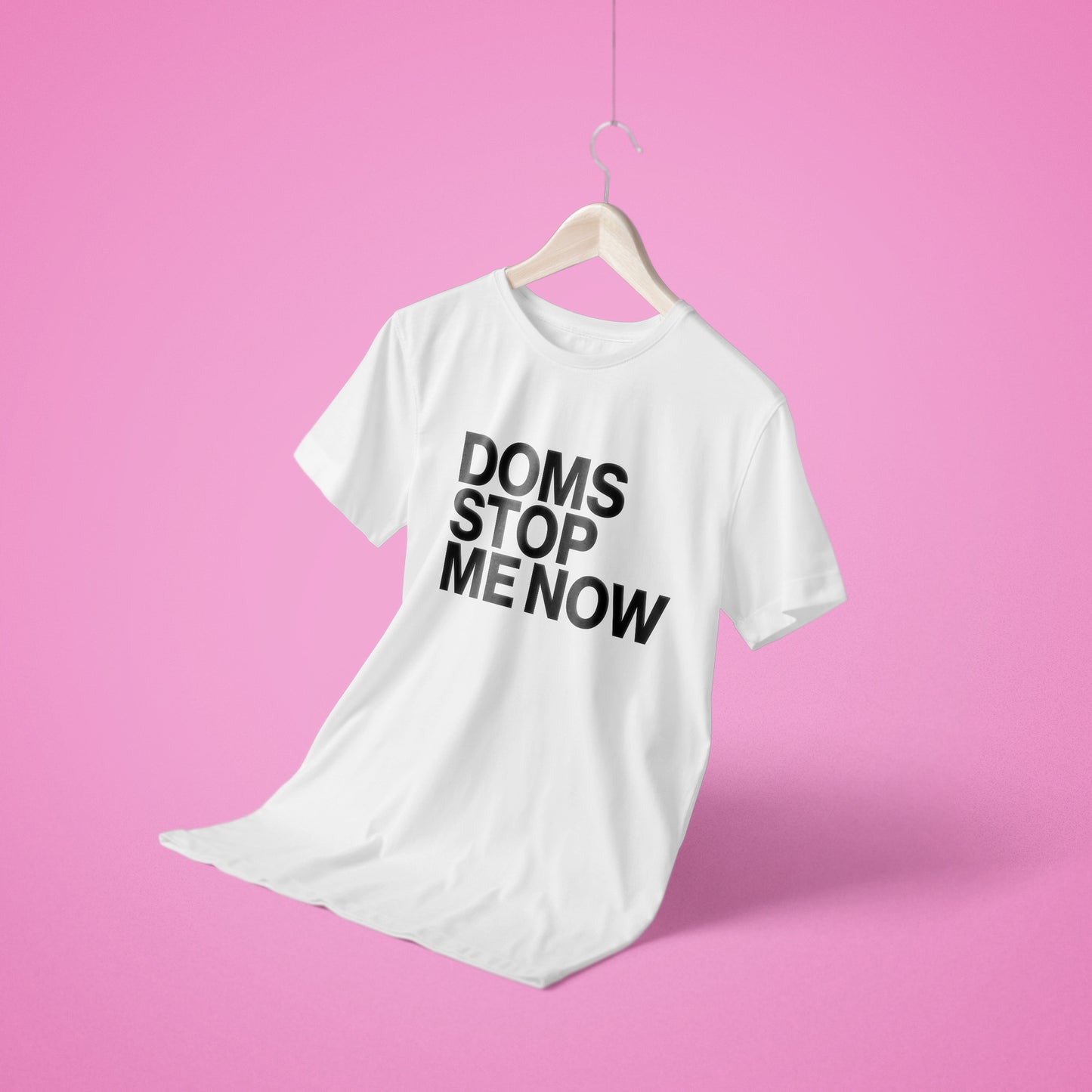 T-shirt DOMS STOP ME NOW!